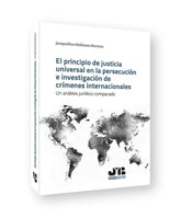 EL PRINCIPIO DE JUSTICIA UNIVERSAL EN LA PERSECUCION E INVES - 9788419045706